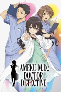 Download-Ameku-M.D.-Doctor-Detective-S01-Hindi-Dubbed-480p-720p-1080p.jpg